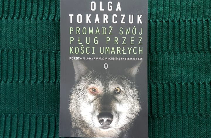 Olga Tokarczuk PROWADŹ SWÓJ PŁUG PRZEZ KOŚCI UMARŁYCH.